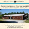 Orthodox Singles Conference 2002: Lectures on Marriage, Monasticism, and the Single Life
