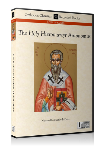 The Life and Passion of the Holy Hieromartyr Autonomus -- MP3 Download