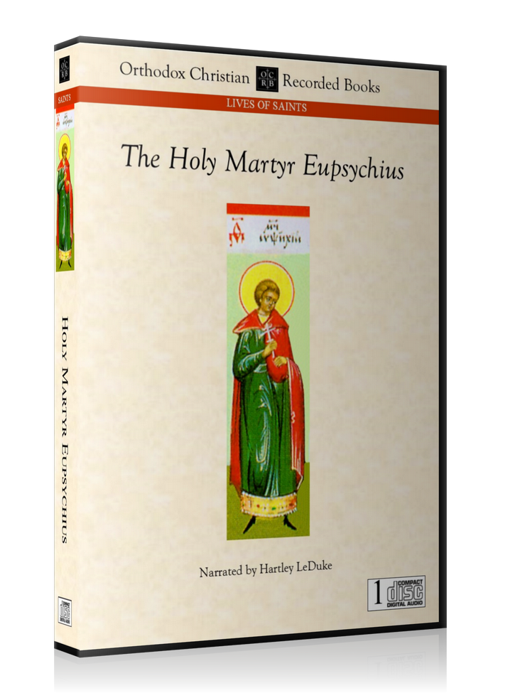 The Holy Martyr Eupsychius -- MP3 Download