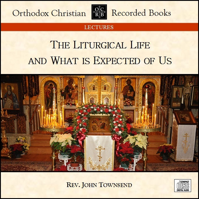 Liturgical Life and What is Expected of Us