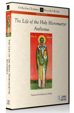 The Life of the Holy Hieromartyr Anthimus -- MP3 Download