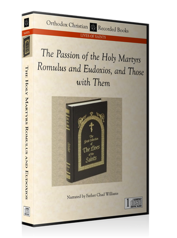 The Passion of the Holy Martyrs Romulus and Eudoxios, and Those with Them -- MP3 Download
