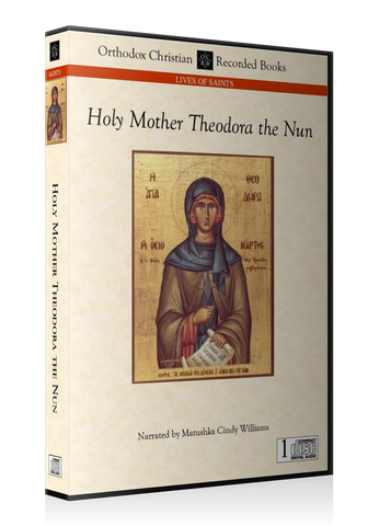 The Life of Our Holy Mother Theodora the Nun, Who Suffered in the Guise of a Man -- MP3 Download