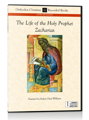 The Life of the Holy Prophet Zacharias -- MP3 Download