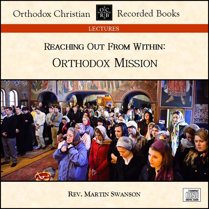 Reaching Out From Within: Orthodox Mission