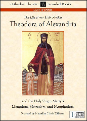Theodora of Alexandria, and Menodora, Metrodora and Nymhpodora, Virgin Martyrs
