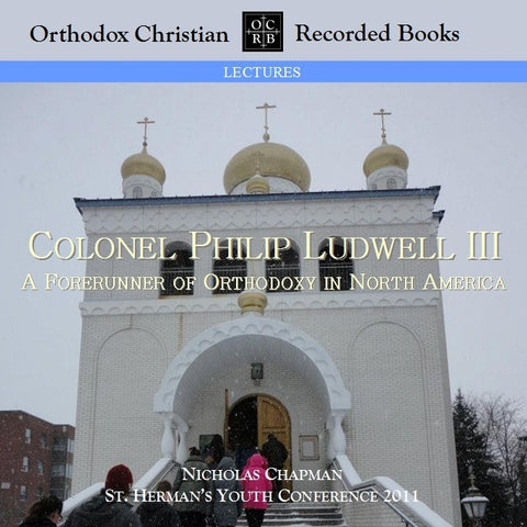 Col. Philip Ludwell III: A Forerunner of Orthodoxy in North America